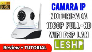 LESHP-Camara-IP-WIFI-P2P-de-Vigilancia-HD-1080P-Motorizada-Vision-Nocturna-Review-Espanol