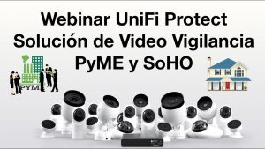 Ubiquiti-quotConociendo-UniFi-Protectquot-Video-Vigilancia-para-PyMES-y-SoHO
