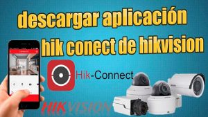 como-descargar-la-app-hik-conect-para-ver-camaras-hikvision-por-celular